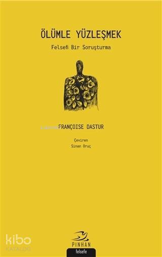 Ölümle Yüzleşmek - Françoise Dastur