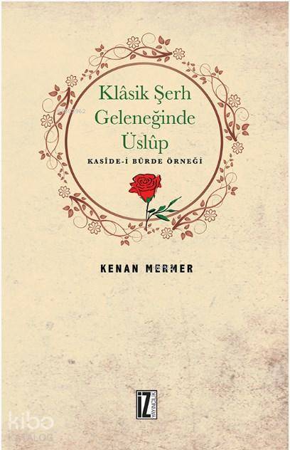 Klâsik Şerh Geleneğinde Üslûp - Kenan Mermer