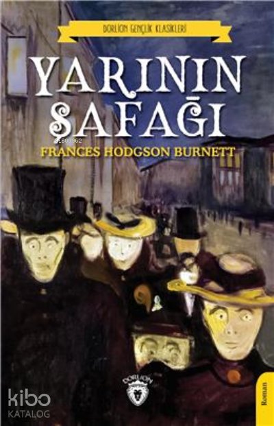 Yarının Şafağı - Frances Hodgson Burnett