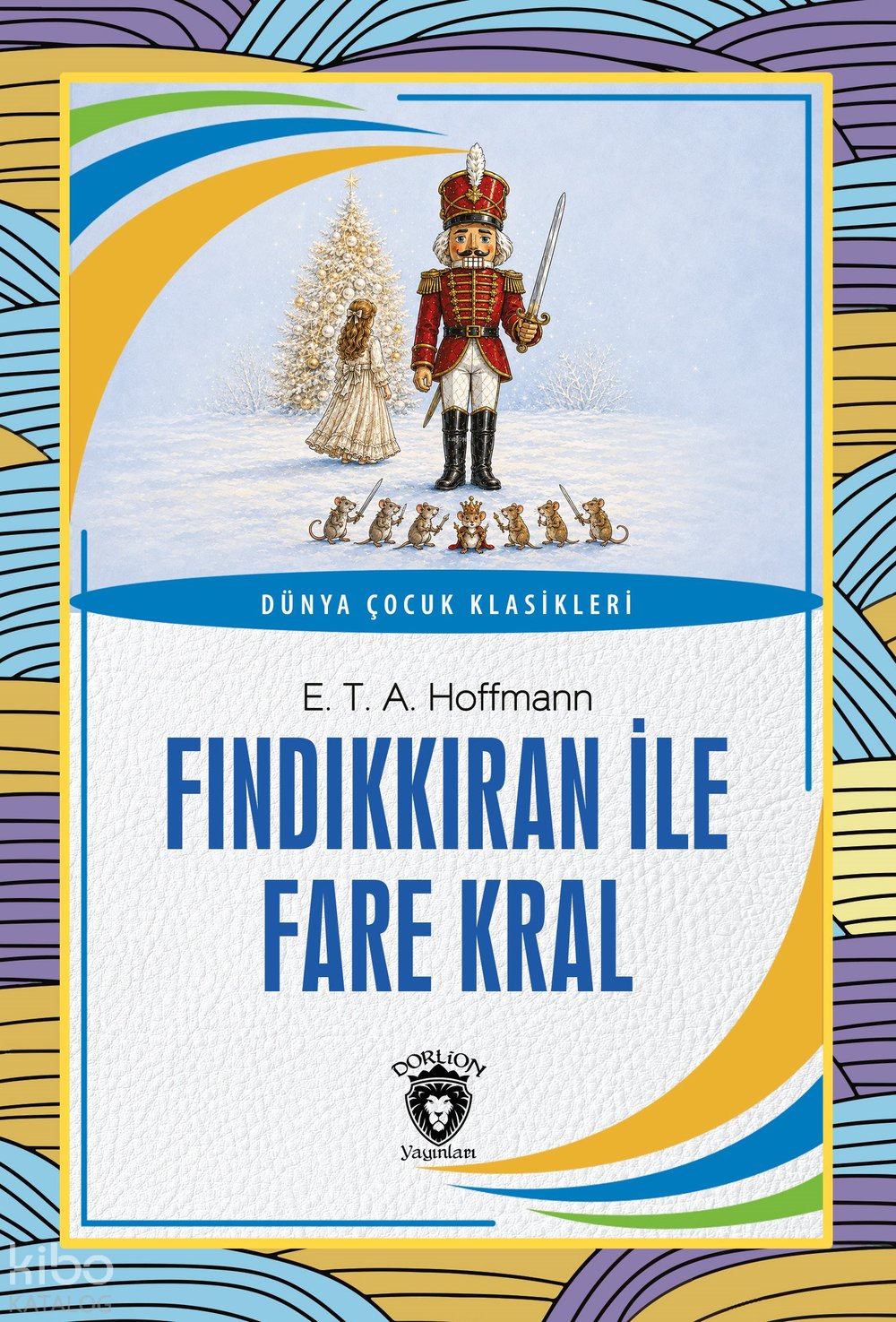 Fındıkkıran ile Fare Kral - E.T.A. Hoffmann