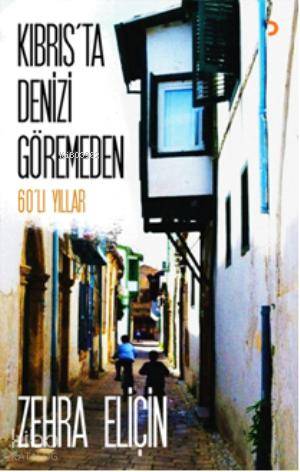 Kıbrısta Denizi Göremeden