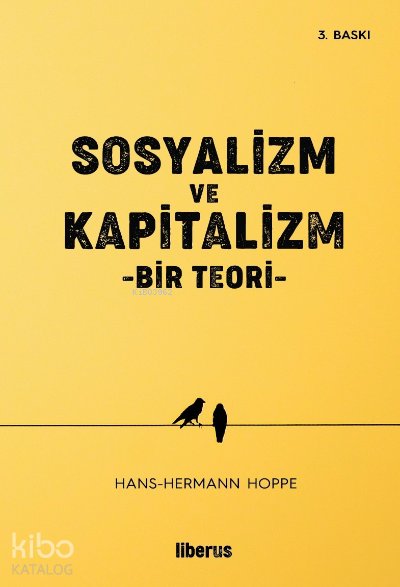 Sosyalizm ve Kapitalizm Bir Teori - Hans-Hermann Hoppe