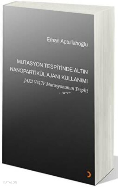 Mutasyon Tespitinde Altın Nanopartikül Ajanı Kullanımı - Erhan Aptullahoğlu