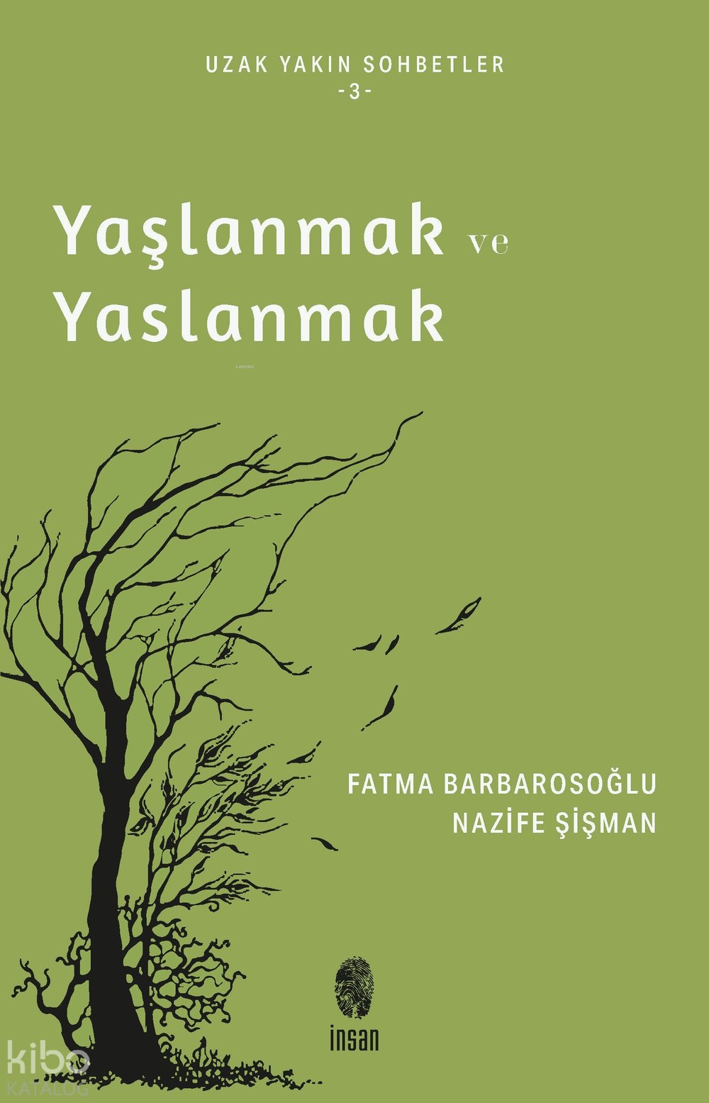 Yaşlanmak ve Yaslanmak - Fatma Barbarosoğlu