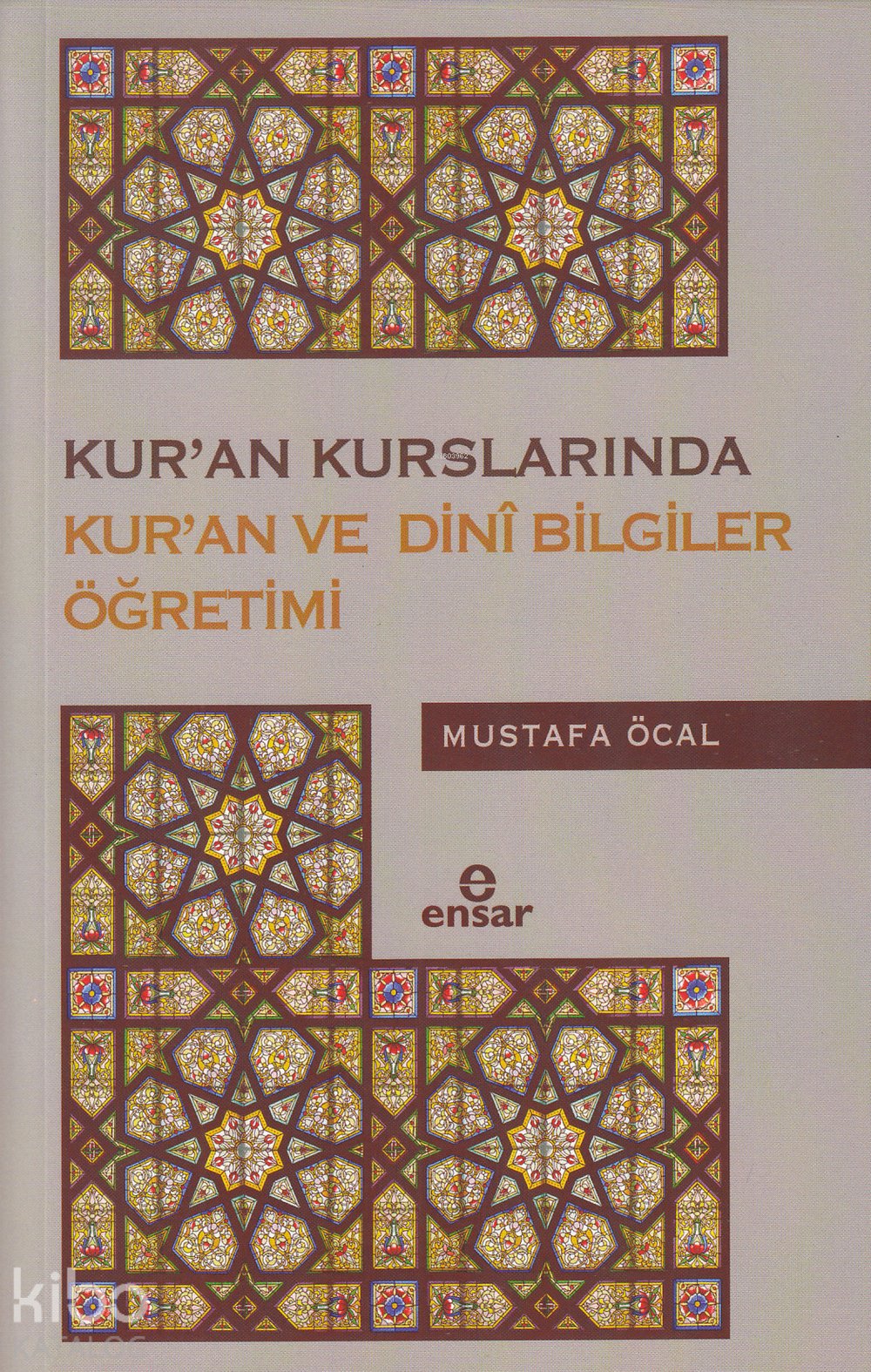 Kur'an Kurslarında Kur'an ve Dini Bilgiler Öğretimi - Mustafa Öcal