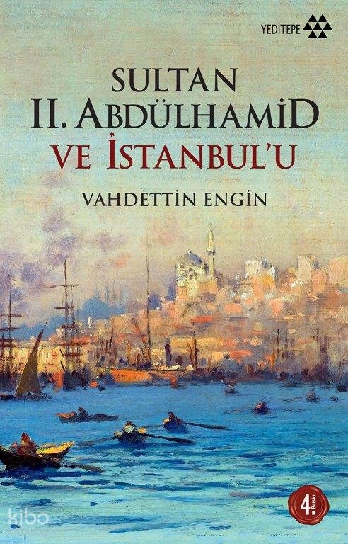 Sultan II. Abdülhamid ve İstanbul'u - Vahdettin Engin