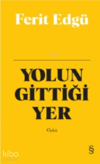 Yolun Gittiği Yer - Ferit Edgü