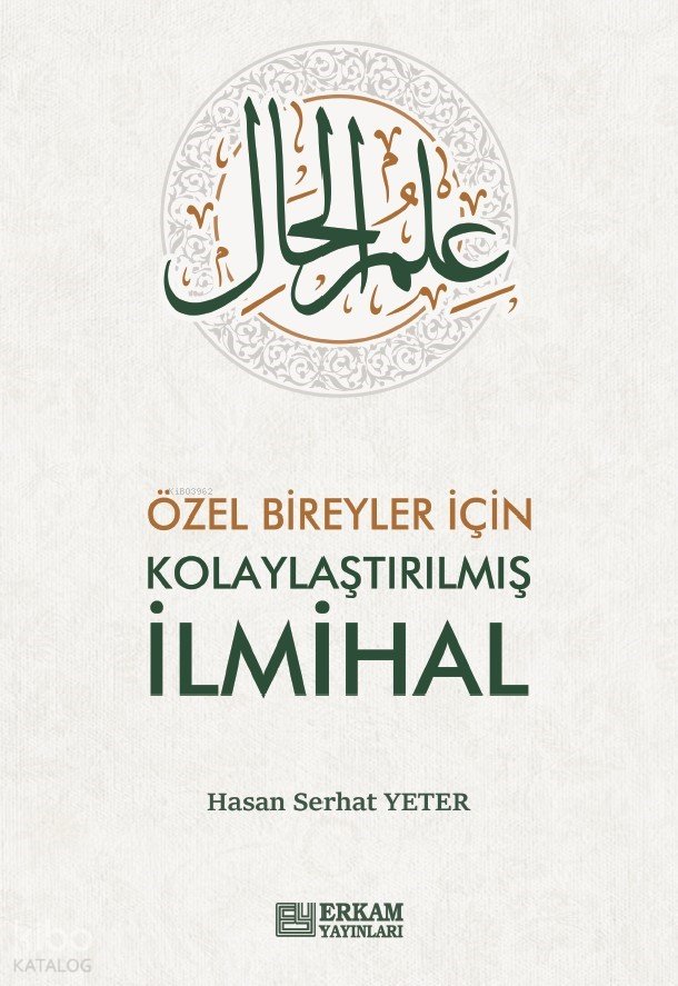 Özel Bireyler İçin Kolaylaştırılmış İlmihal - Hasan Serhat Yeter