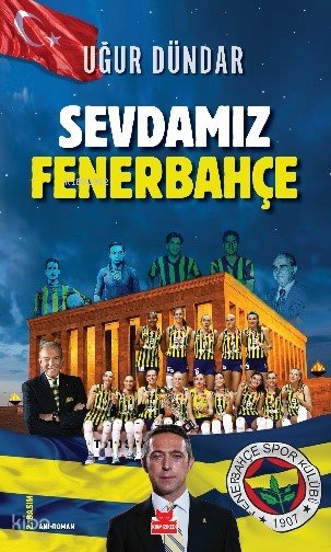 Sevdamız Fenerbahçe - Uğur Dündar