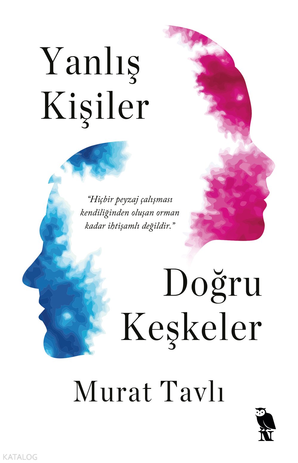 Yanlış Kişiler Doğru Keşkeler - Murat Tavlı