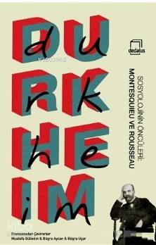 Sosyolojinin Öncüleri - Montesquieu ve Rousseau - Emile Durkheim