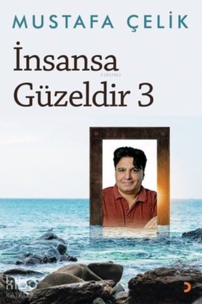 İnsansa Güzeldir 3 - Mustafa Çelik