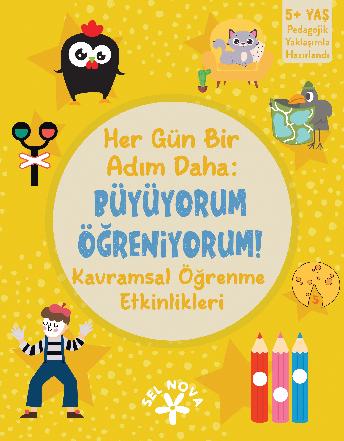 Her Gün Bir Adım Daha: Büyüyorum - Öğreniyorum: Kavramsal Öğrenme Etkinlikleri / 5+ Yaş