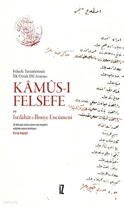 Kâmûs-ı Felsefe ve Istılâhât-ı İlmiye Encümeni - Recep Alpyağıl