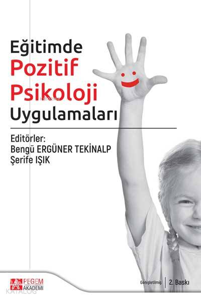 Eğitimde Pozitif Psikoloji Uygulamaları - Bengü Ergüner Tekinalp