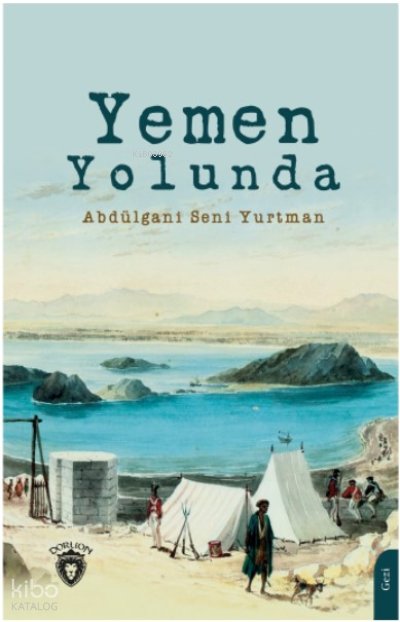 Yemen Yolunda - Abdülgani Senî Yurtman