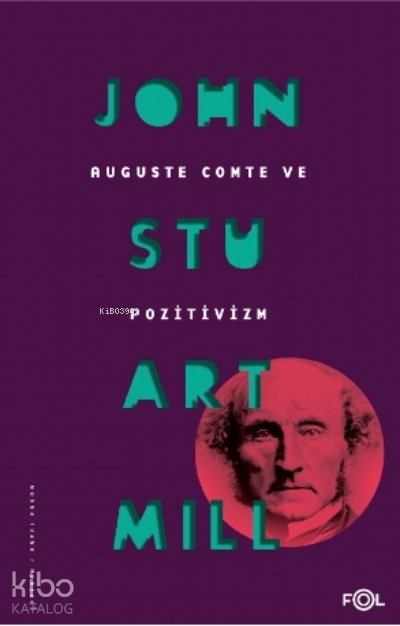 Auguste Comte ve Pozitivizm