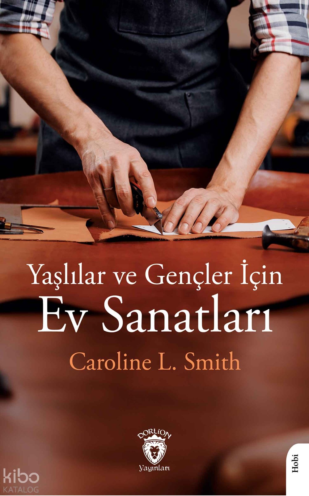 Yaşlılar ve Gençler İçin Ev Sanatları - Caroline L. Smith
