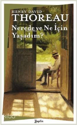 Nerede ve Ne İçin Yaşadım? - Henry David Thoreau