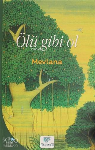 Ölü Gibi Ol - Mevlânâ Celâleddîn-i Rûmî
