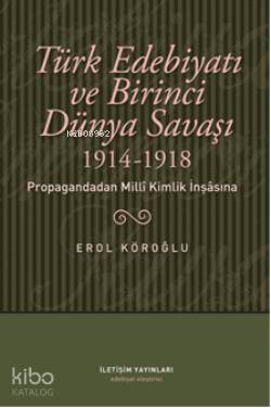 Türk Edebiyatı ve Birinci Dünya Savaşı (1914-1918)