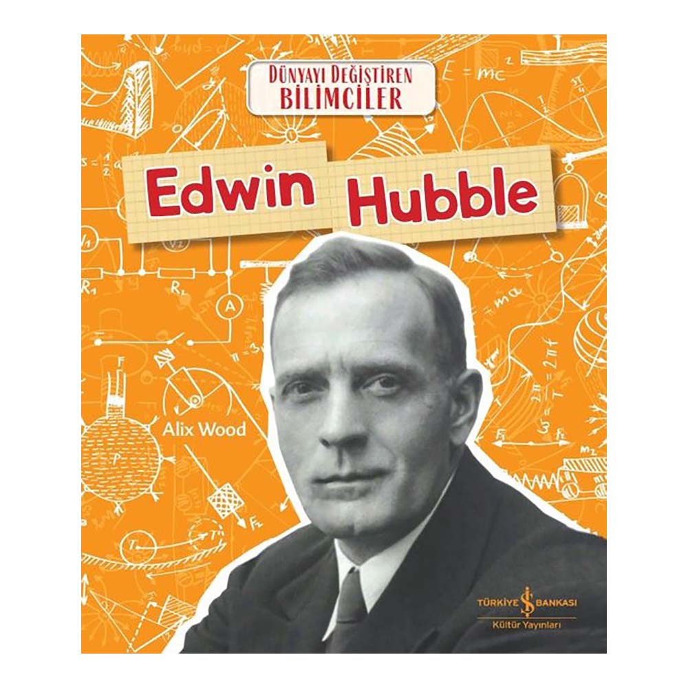 DÜNYAYI DEĞİŞTİREN BİLİMCİLER - EDWIN HUBBLE