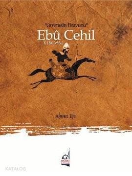 Ebu Cehil - Ahmet Efe