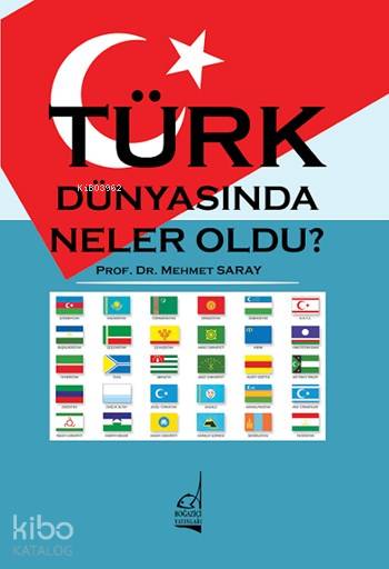 Türk Dünyasında Neler Oldu? - Mehmet Saray