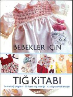 Bebekler İçin Tığ Kitabı - Kolektif