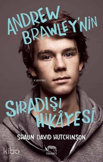 Andrew Brawley'nin Sıradışı Hikayesi (Ciltli) - Shaun David Hutchinson