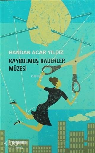 Kaybolmuş Kaderler Müzesi - Handan Acar Yıldız