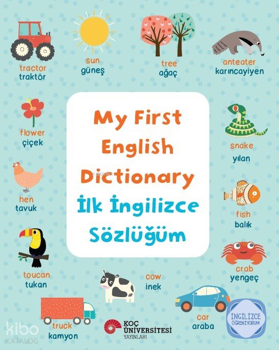 My First English Dictionary - İlk İngilizce Sözlüğüm - Katie Taylor