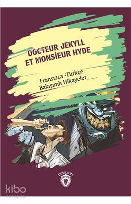 Docteur Jekyll Et Monsieur Hyde (Dr. Jekyll Bay Hyde) Fransızca Türkçe Bakışımlı Hikayeler - Metin Gökçe