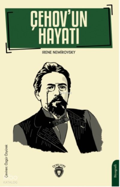 Çehov’un Hayatı - Irene Nemirovsky
