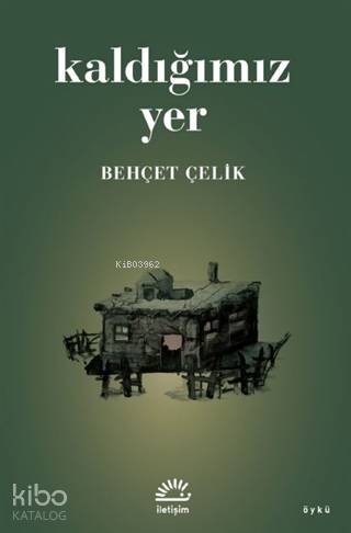 Kaldığımız Yer - Behçet Çelik