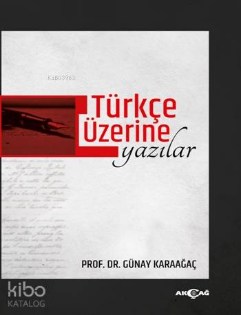 Türkçe Üzerine Yazılar - Günay Karaağaç
