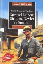 Küresel Düzen: Birikim, Devlet ve Sınıflar - Ahmet Haşım Köse, Erinç Yeldan, Fikret Şenses