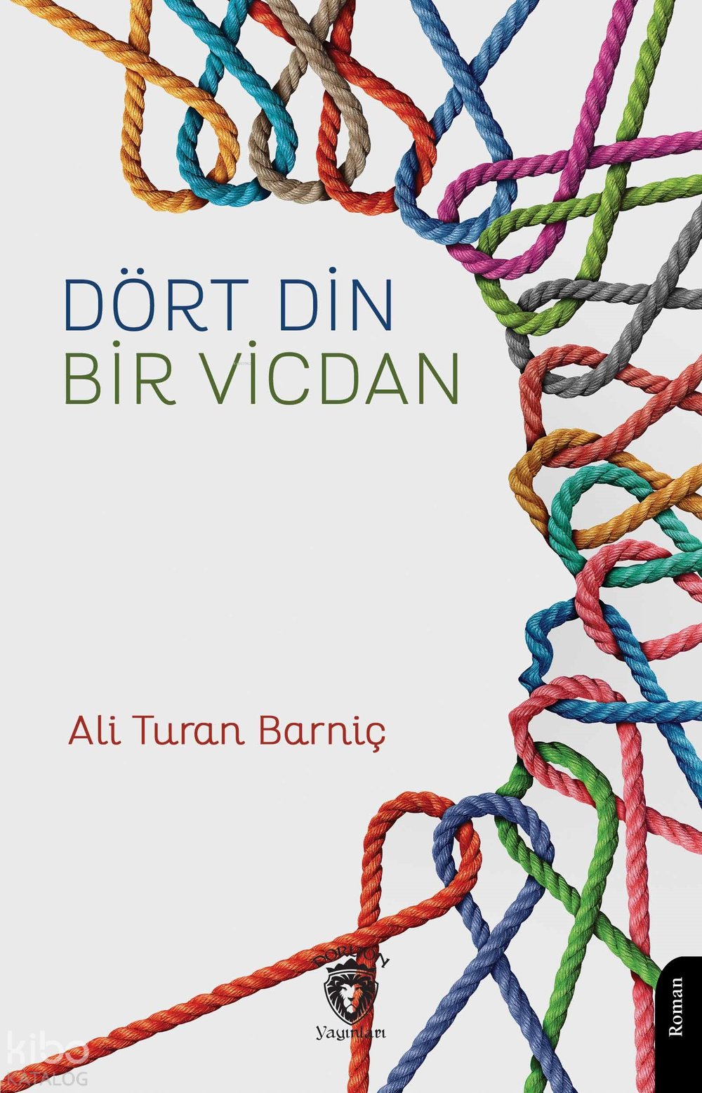 Dört Din - Bir Vicdan - Ali Turan Barniç