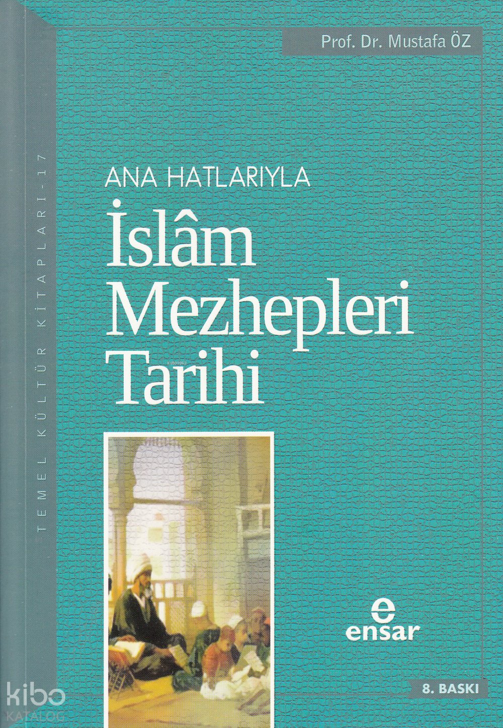 Ana Hatlarıyla İslam Mezhepleri Tarihi - Mustafa Öz