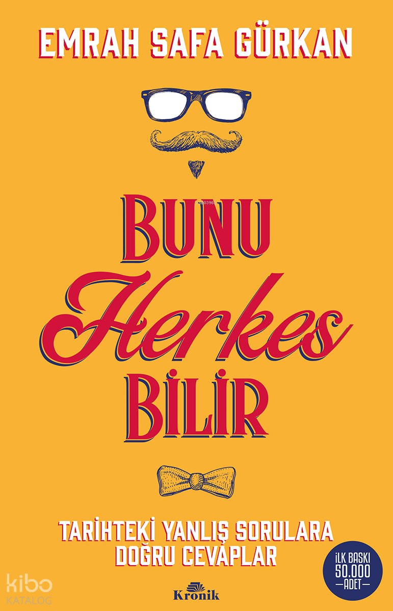 Bunu Herkes Bilir Tarihteki Yanlış Sorulara Doğru Cevaplar - Emrah Safa Gürkan