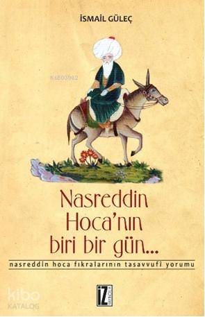 Nasreddin Hoca'nın Biri Bir Gün - İsmail Güleç