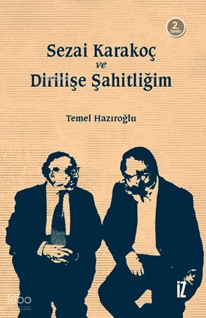 Sezai Karakoç ve Dirilişe Şahitliğim - Temel Hazıroğlu
