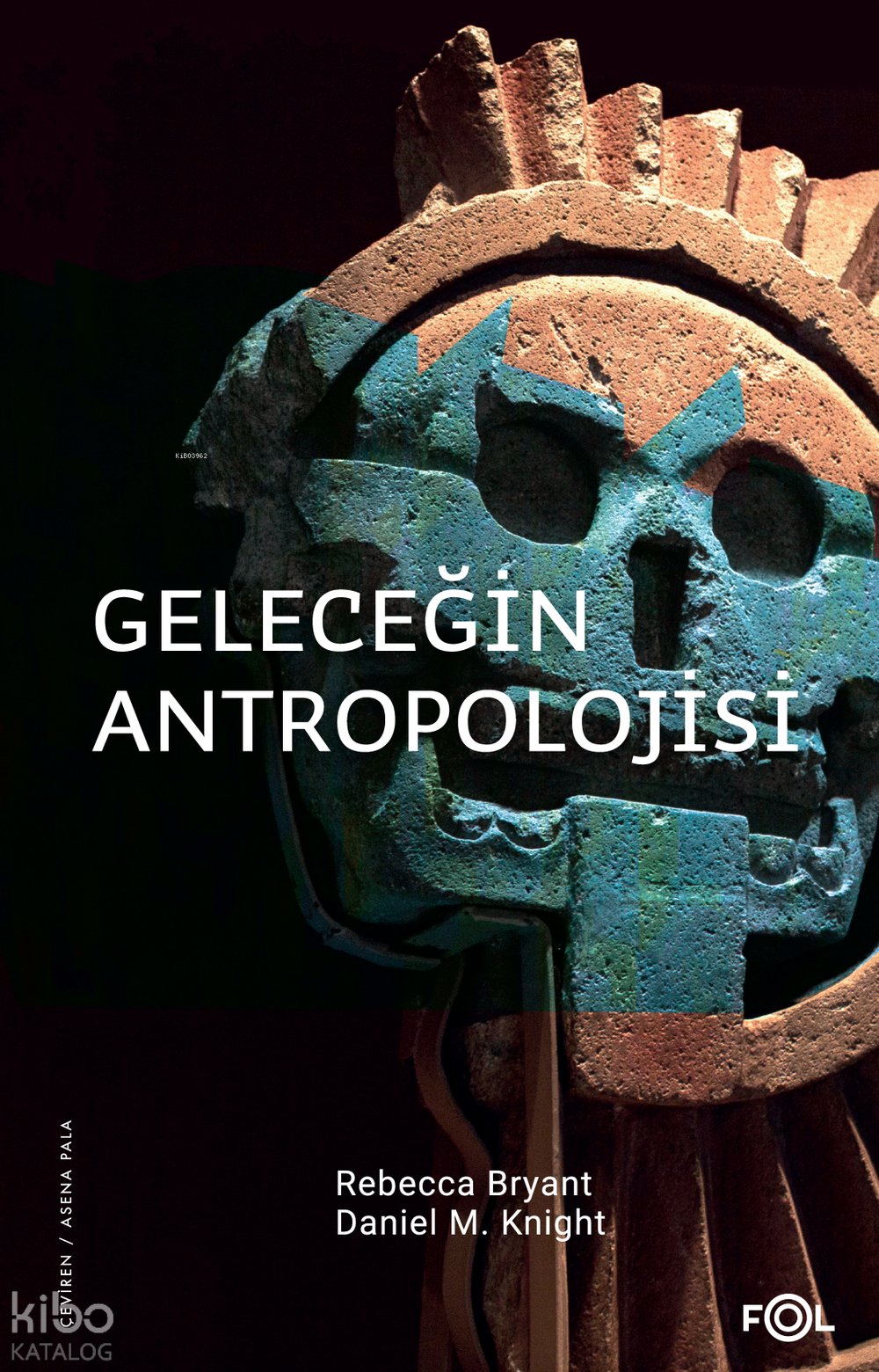 Geleceğin Antropolojisi – Felsefi Bir Soruşturma - Rebecca Bryant