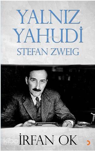 Yalnız Yahudi Stefan Zweig - İrfan Ok