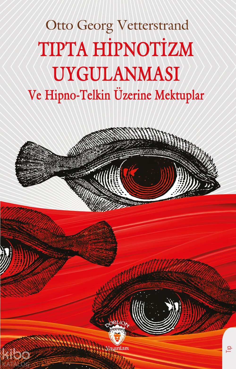 Tıpta Hipnotizm Uygulanması Ve Hipno-Telkin Üzerine Mektuplar - Otto Georg Vetterstrand