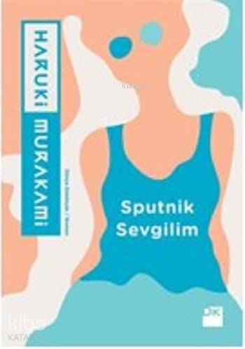 Sputnik Sevgilim - Haruki Murakami