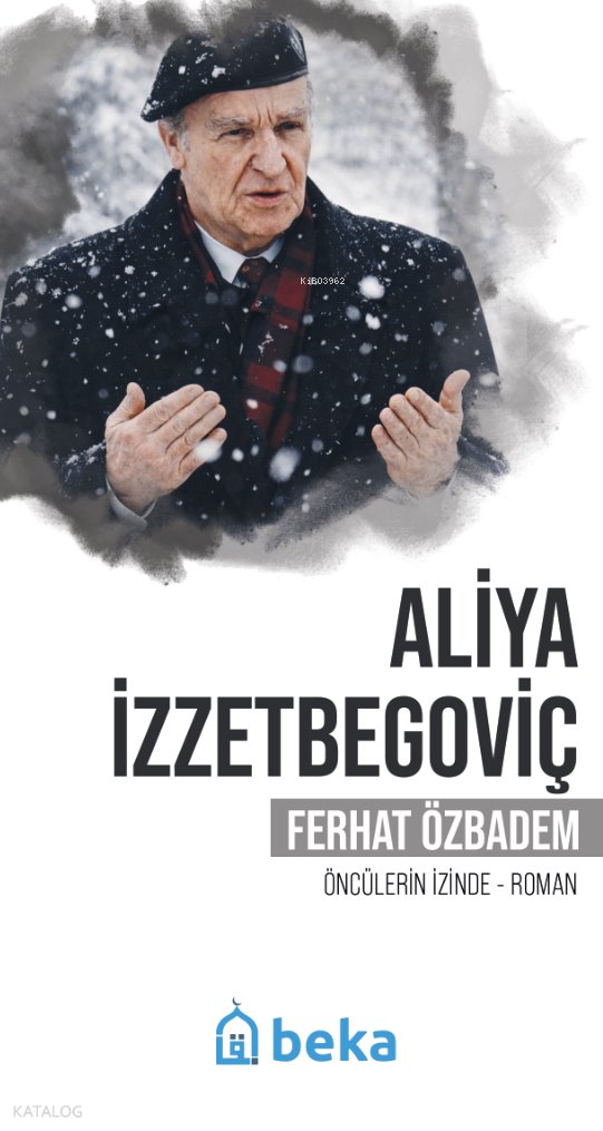Aliya İzzetbegoviç - Ferhat Özbadem