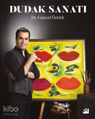 Dudak Sanatı - Güncel Öztürk