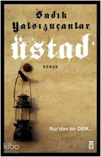 Üstad - Sadık Yalsızuçanlar
