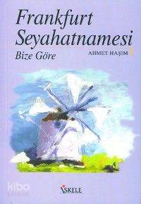 Frankfurt Seyahatnamesi - Ahmet Haşim